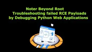 Troubleshooting failed RCE Payloads by Debugging Python Web Applications  - Noter Beyond Root