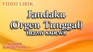 Helmy Sadewa - Jandaku Orgen Tunggal (Official Video Lirik)