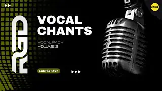 EDM Vocal Chants V2 - Royalty-free Vocal Pack