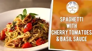 How To Make Spaghetti with Cherry Tomatoes & Basil Sauce by Chef Ajay