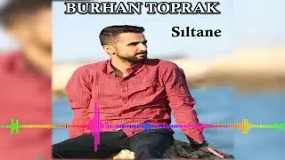 Burhan Toprak -  Sıltane Remix 2018 YENİ ALBÜM (Official Audıo)