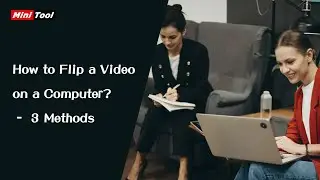 How to Flip a Video on a Computer? - 3 Methods