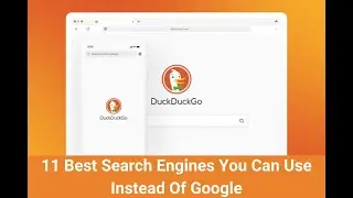 11 Best Search Engines You Can Use Instead Of Google