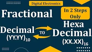 Decimal Fraction to Hexadecimal conversion | Fractional Hexadecimal to Decimal Conversion