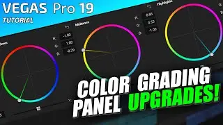 VEGAS Pro 19 - NEW Color Grading Panel UPGRADE - 👨‍🏫#141