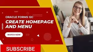 How to Create Menu and  Homepage for Oracle Forms Builder 12c