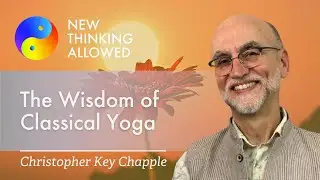 The Wisdom of Classical Yoga with Christopher Key Chapple