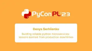 Denys Serhiienko - Building reliable python microservices: lessons learned from production downtimes