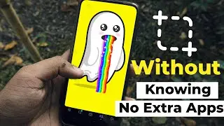 How To Take Screenshot On Snapchat Without Them Knowing Without Any Extra Apps : Android