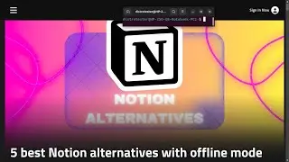 5 best Notion alternatives with offline mode