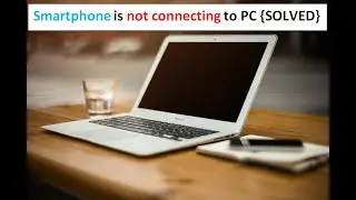 Smartphone not connecting to PC | Fixed | 100% working solution for phone is not connecting to PC