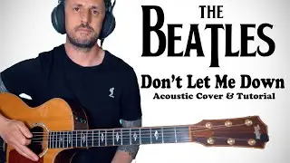 Don't Let Me Down The Beatles - Acoustic Cover & Tutorial