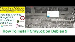 How To Install Graylog on Debian 9