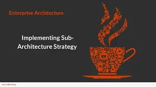 Implementing Sub Architecture Strategy