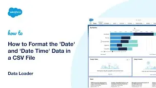 How to Format the 'Date' and 'Date Time' Data in a CSV File | Salesforce