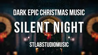 Silent Night ( Dark Epic Version ) | Dark Christmas Music |  Dark Orchestral Music | Royalty Free