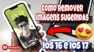 COMO REMOVER AS IMAGENS SUGERIDAS - IOS 16 E IOS 17