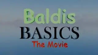 (FANMADE) Baldi's Basics: The Movie Teaser