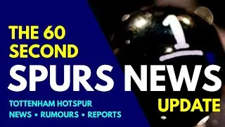 THE 60 SECOND SPURS NEWS UPDATE: Carabao Cup Draw, Europa League, Transfer Window "Opportunities"