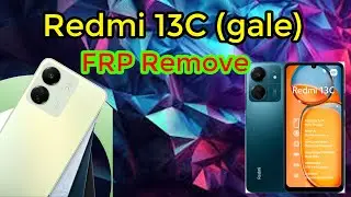 Redmi 13C (gale) FRP Remove