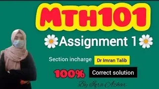 Mth101 Assignment 1 Solution 2023||#mth101 ||#assignment ||Imran Talib