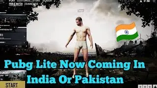Pubg Lite Now Coming In India Or Pakistan​