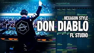 #2 - How To Make: Don Diablo Style - Hexagon - Future House - FL Studio