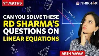 Linear Equations in Two Variables | RD Sharma's Questions | Chapter 4 | Class 9 | SHIKAR 2024 |