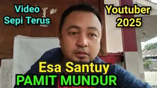 Esa Santuy Pamit Mundur Sobat YouTuber Semuanya 