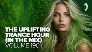 THE UPLIFTING TRANCE HOUR IN THE MIX VOL. 190 [FULL SET]