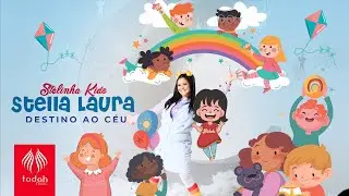 Stella Laura | Destino ao Céu [Stelinha Kids]