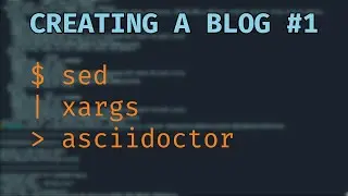 sed | xargs | asciidoc - building a website with shell scripting #1