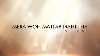 Mera Woh Matlab Nahi Tha - CELEB REVIEWS