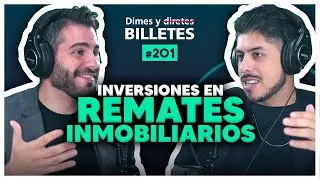 Inversiones en remates inmobiliarios | Dimes y Billetes #201 | Moris Dieck