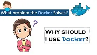 What Problem Docker Solves? | Why should I use Docker | Advantages using Docker | Docker Tutorial