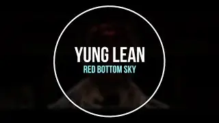 Yung lean - Red Bottom Sky (Русские субтитры, перевод)