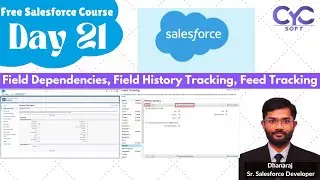 Field Dependency, Field History Tracking, Feed Tracking | Salesforce Free Course online | CYCSOFT