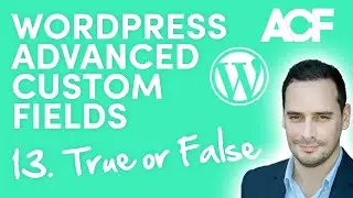 True or False Field - WordPress Advanced Custom Fields for Beginners (13)