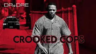 Dr Dre - Crooked Cops (Unreleased)