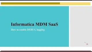 008 - Informatica MDM Cloud - How to enable Debug logging in IDMC/IICS