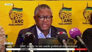 7th Parliament | ANC ready to set aside political differences: Fikile Mbalula