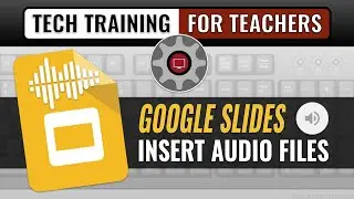 How to Insert Audio into Google Slides