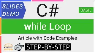 MASTER C# while Loop (STEP-BY-STEP C# Coding with Article, Examples, And Demo)