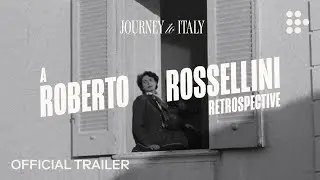 Journey to Italy: A Roberto Rossellini Retrospective | Official Trailer | MUBI