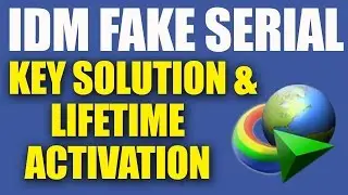 Internet Download Manager Fake Serial Key Solution & Lifetime Activation