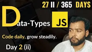 JavaScript Tutorials for Beginners in Hindi: Data Types Explained | Day 2/30