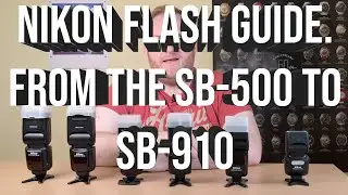 Nikon used flash guide, from the SB-500 to SB-910, which flashgun is right for your needs!