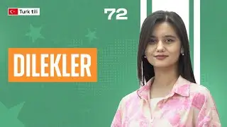 Dilekler | 72-dars | Turk tilidan so'zlashuv darslari