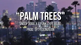 Snoop Dogg Type Beat "PALM TREES" | G Funk Type Beat