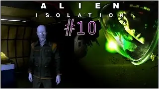 Alien: Isolation (HD) - Gameplay Part 10 - Retard Robots!